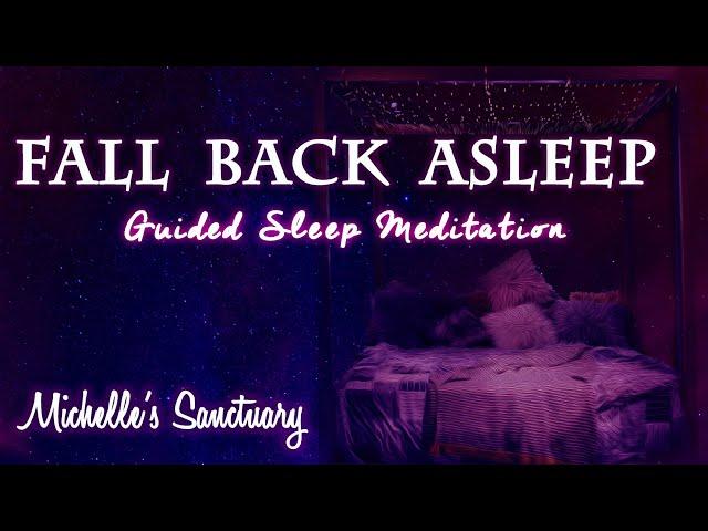 Fall Back Asleep & Dream Away: Guided Meditation & Hypnosis For Deep, Restful Sleep