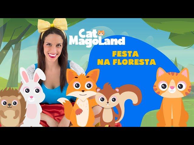 FESTA NA FLORESTA   CAT MAGOLAND  MÚSICA INFANTIL