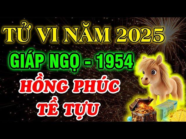 Luận Giải Chi Tiết: Tử Vi Năm 2025, Giáp Ngọ 1954 Muốn cuối đời An Nhàn, Rủng Rỉnh, Cần Tránh 3 Điều