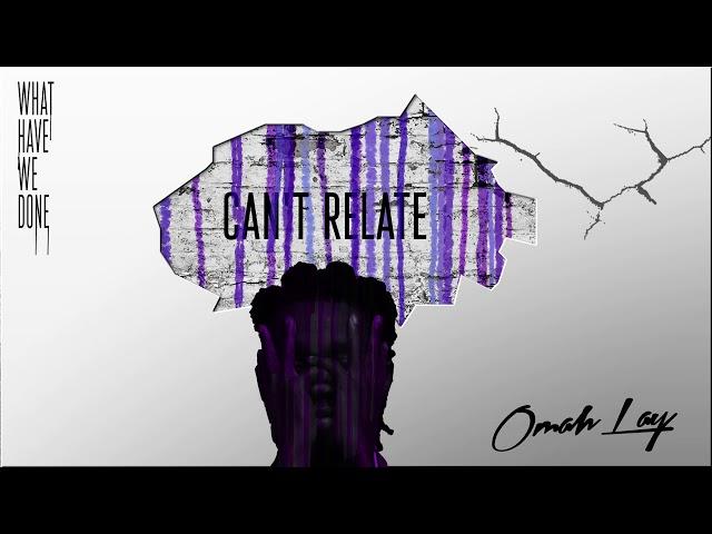 Omah Lay - Can't Relate (Official Audio)