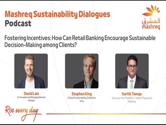 Mashreq Sustainability Dialogues - Sustainable Decision-Making through Retail Banking