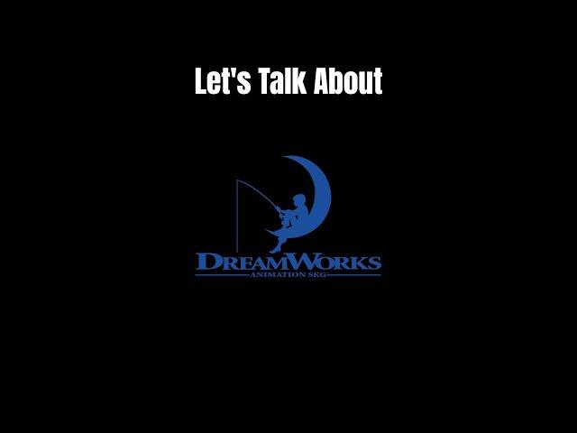 Let's Talk About DreamWorks Animation