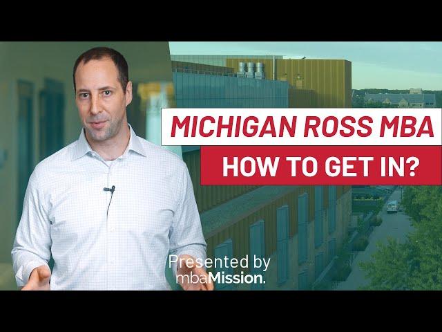 How To Get Into The Ross School of Business | Michigan Ross