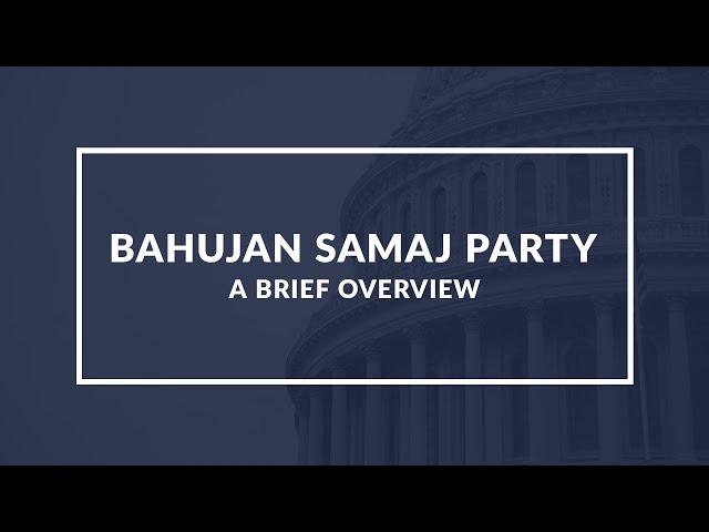 Bahujan Samaj Party: Understanding the Political Ideology of India's Marginalized Communities