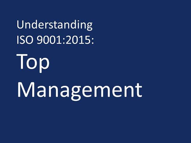 Understanding ISO 9001:2015: Top management