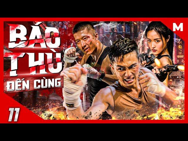 Báo Thù Đến Cùng – Tập 11 | Phim Hành Động Võ Thuật Đặc Sắc Nhất | Thuyết Minh | Full HD | iPhimTV