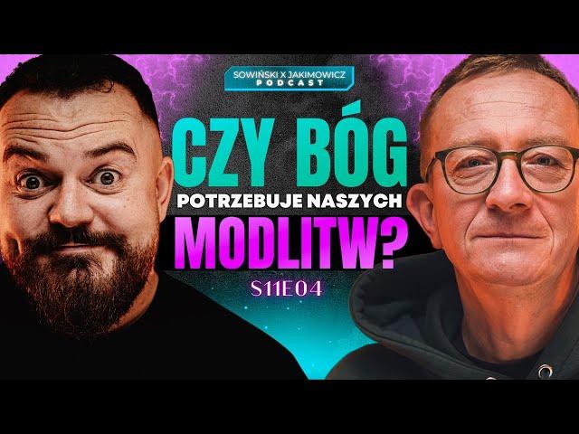 MODLITWA NIE MOŻE BYĆ EFEKTYWNA! | PODCAST SOWIŃSKI X JAKIMOWICZ