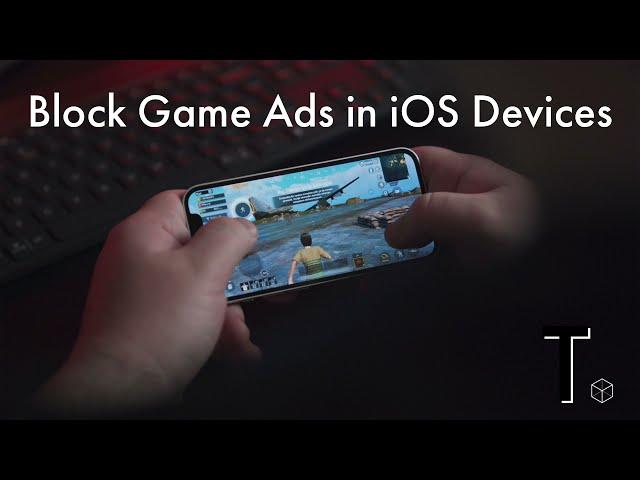 How to Block Game Ads on an iPhone – Block Ads in All Apps on iOS Devices