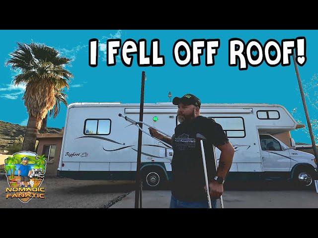 I Fell Off RV Roof And Fractured Bones! Lucky To Be Alive!