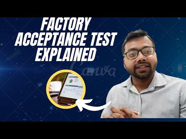 Factory Acceptance Test Explained | FAT | SAT