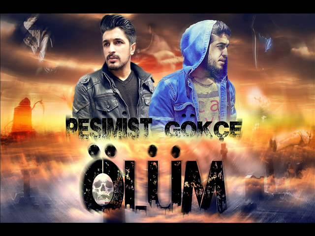 PESİMİST ft GÖKÇE - Ölüm