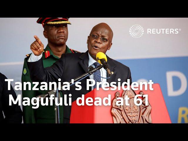 Tanzania's President John Magufuli dead at 61