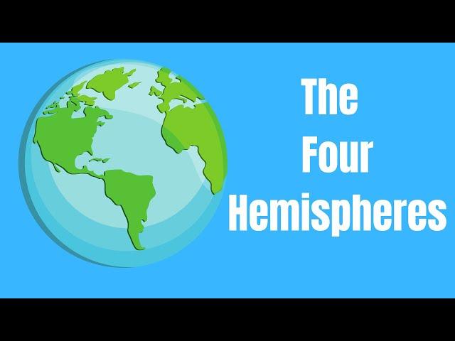 The Four Hemispheres of the Earth