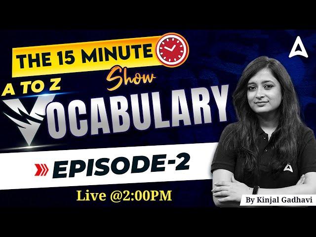 A to Z Vocabulary | The 15 Min Vocab Show by Kinjal Gadhavi #2