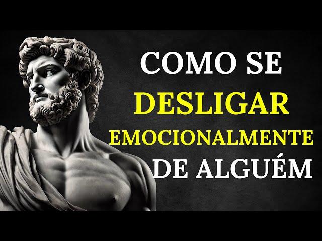 6 Lições para você se desligar emocionalmente de alguém | Sabedoria Estoica