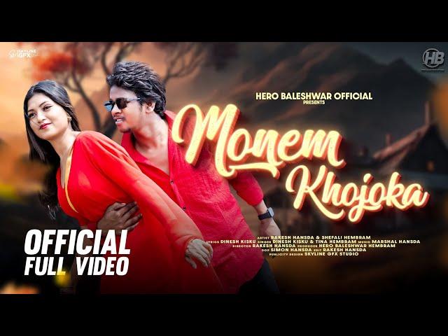 MONEM KHOJOKA // Rakesh Hansda & Shefali Hembram // Santhali Full Video