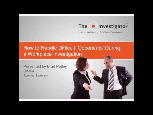 How to Handle Difficult Opponents During a Workplace Investigation webinar