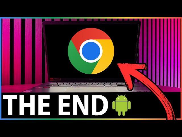 The END of ChromeOS! What you need to know now