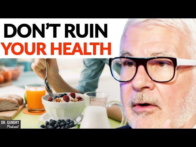 The 3 DAILY HABITS That Could Hurt Your Health & DECREASE LIFESPAN | Dr. Steven Gundry