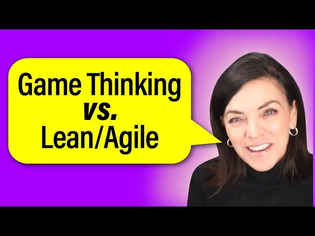 What's the difference between Game Thinking vs Lean Agile?