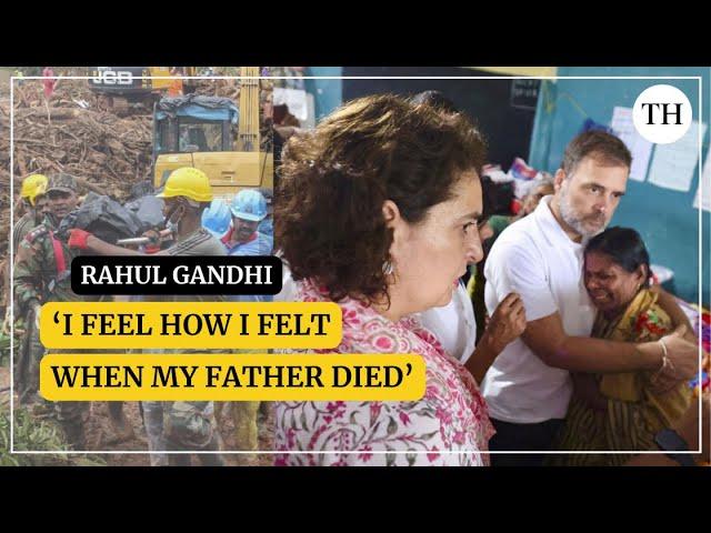 'I feel how I felt when my father died': Rahul Gandhi in Wayanad