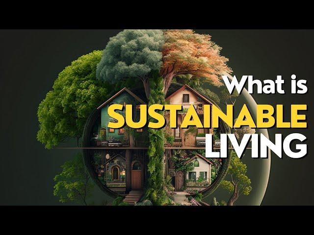 Sustainable Living: What Does It Mean?