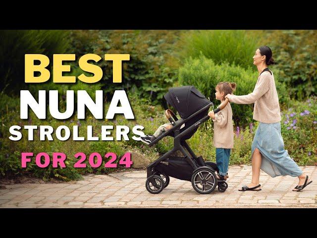 Top Nuna Strollers of 2024 | Reviews and Comparisons