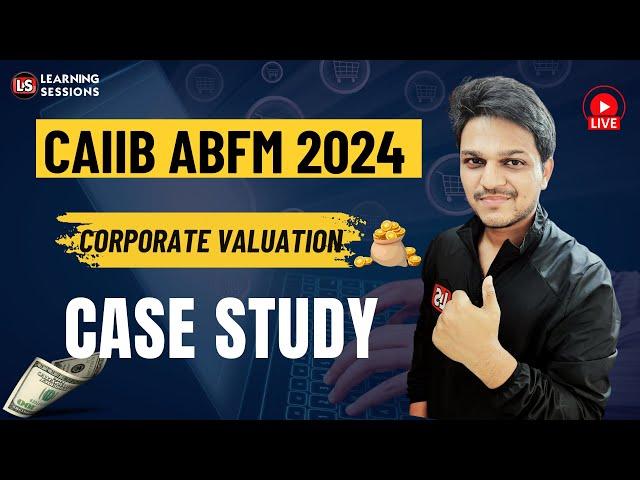 CAIIB ABFM Case Study on Corporate Valuation