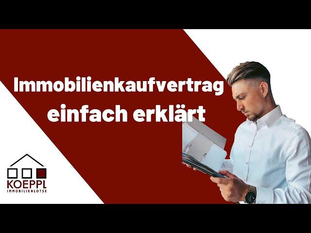 Immobilienkaufvertrag ⎪ Was ist zu beachten? ⎪ Schritt für Schritt jede Klausel erklärt