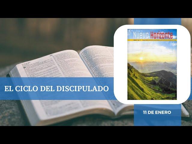 NUEVO HORIZONTE Adventista - Sábado 11 de Enero del 2025| El Ciclo del Discipulado