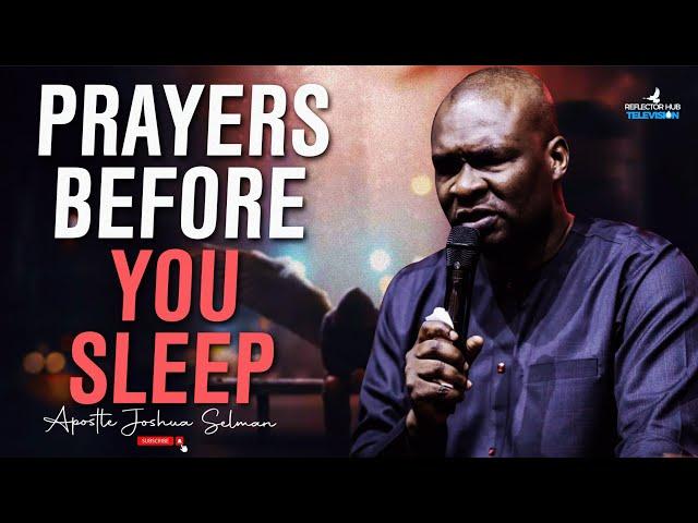 DO THIS DANGEROUS PRAYERS EVERY NIGHT BEFORE YOU SLEEP - APOSTLE JOSHUA SELMAN