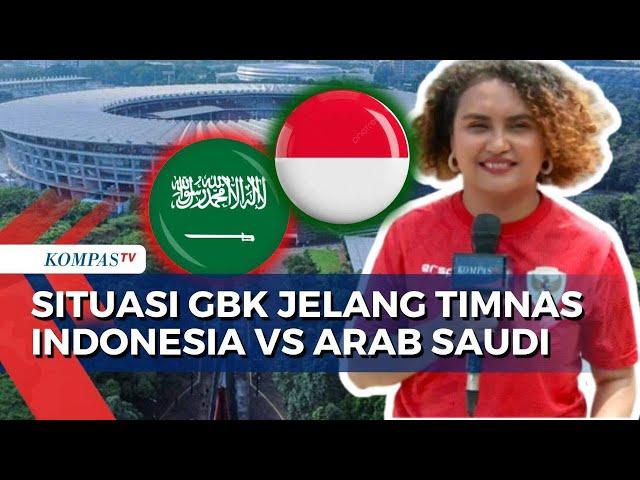 Update Situasi Stadion GBK Jelang Laga Timnas Indonesia VS Arab Saudi [LIVE REPORT]