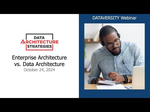 Data Architecture Strategies:  Enterprise Architecture vs  Data Architecture