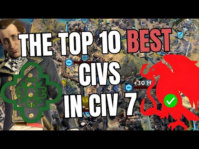 The Top 10 BEST Civs with HIDDEN abilities in Civ 7!