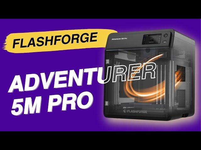 Flashforge Adventurer 5M Pro Review