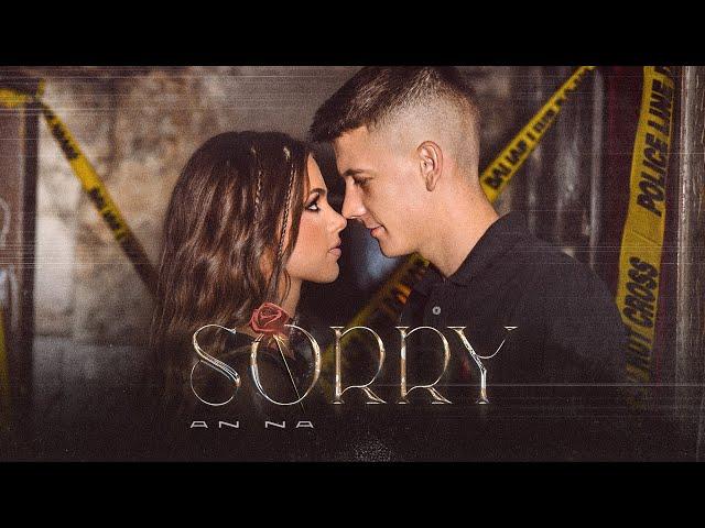 AN NA - SORRY ( OFFICIAL VIDEO )