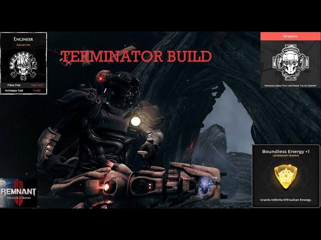 REMNANT II - TERMINATOR BUILD | Enginner Warden | Legendary Bonus Boundless Energy