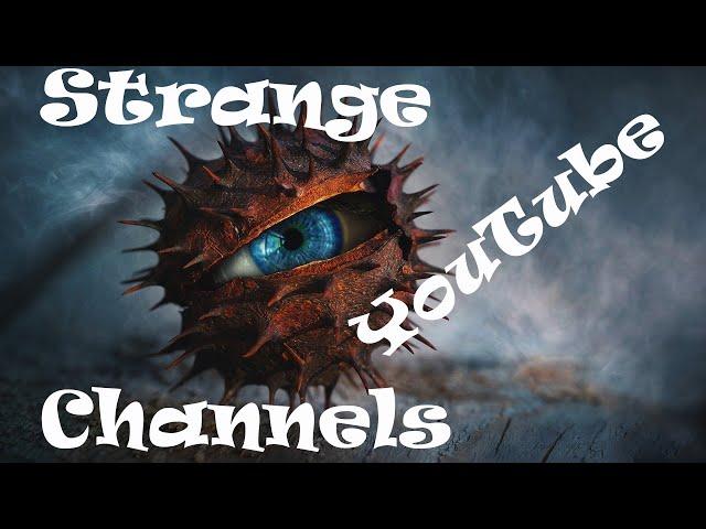 3 strange YouTube channels