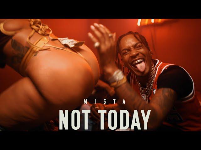 MI5TA - NOT TODAY (OFFICIAL MUSIC VIDEO) SHOT BY @namebrand803