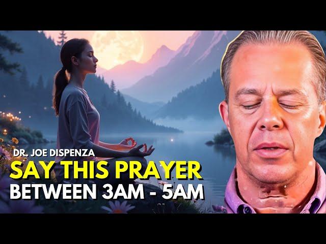 Dr. Joe Dispenza - If You Wake Up Between 3am - 5am SAY This Powerful Meditation Prayer
