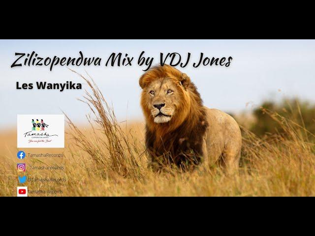 Zilizopendwa Mix by VDJ Jones | Best of Les Wanyika | 3hrs Mix