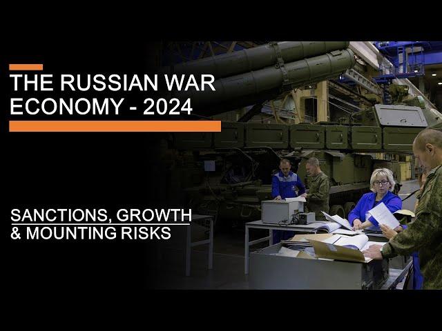 The Russian Economy at War (2024) - Sanctions, growth, inflation & mounting risks