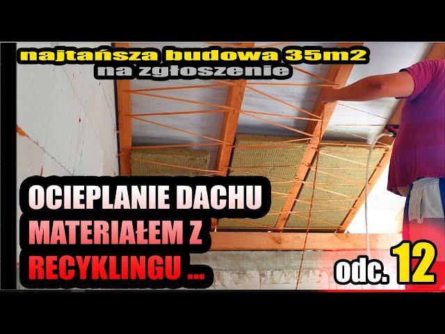 Ocieplanie poddasza materiałem z IKEA i bez stelaży G-K ? oczywiście  -  Budowa 35m2 na zgłoszenie