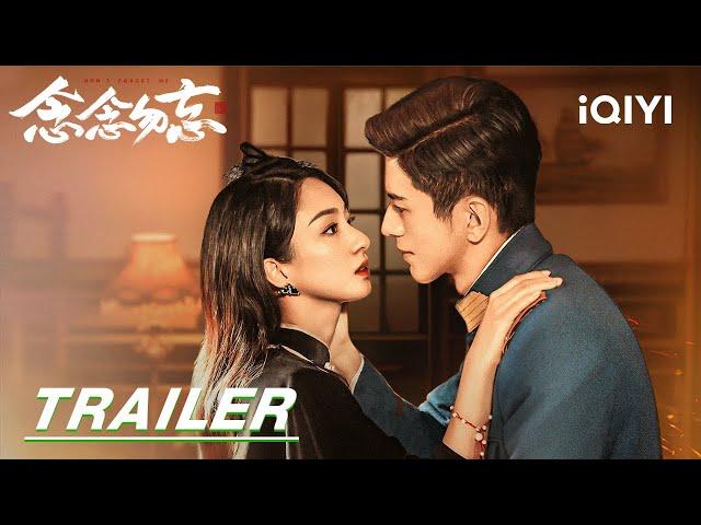 Trailer: Warlords & female showcases entangled for thousands of years | Don't Forget Me 念念勿忘 | iQIYI