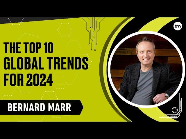 The Top 10 Global Trends In 2024