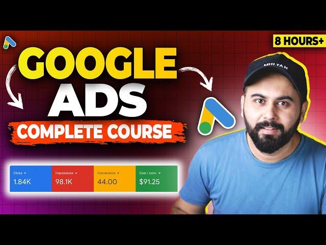 Google Ads Full Course | Learn Google Ads from Beginner to Advanced