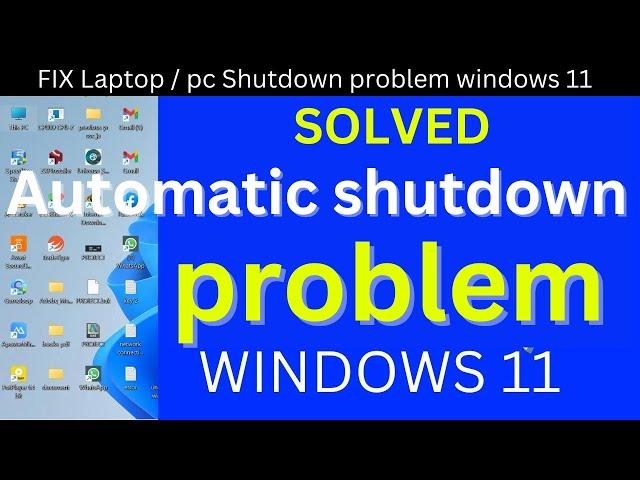 Fixed automatic shutdown problem laptop / pc windows 11 | pc shutdown problem windows 11| laptop