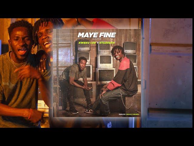 Kweku Lee x Starrexx - Maye Fine Remix (Audio)