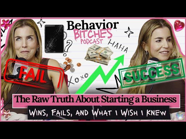 Behavior Bitches Podcast | What No One Tells You About Starting a Business
