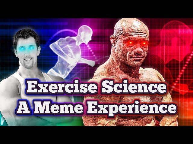 Exercise Science - A Meme Experience